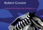 Robert Groslot: Harp Concerto